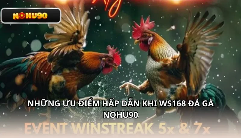WS168 Nohu90 – Sảnh Cược Uy Tín Dành Cho Tín Đồ Đam Mê